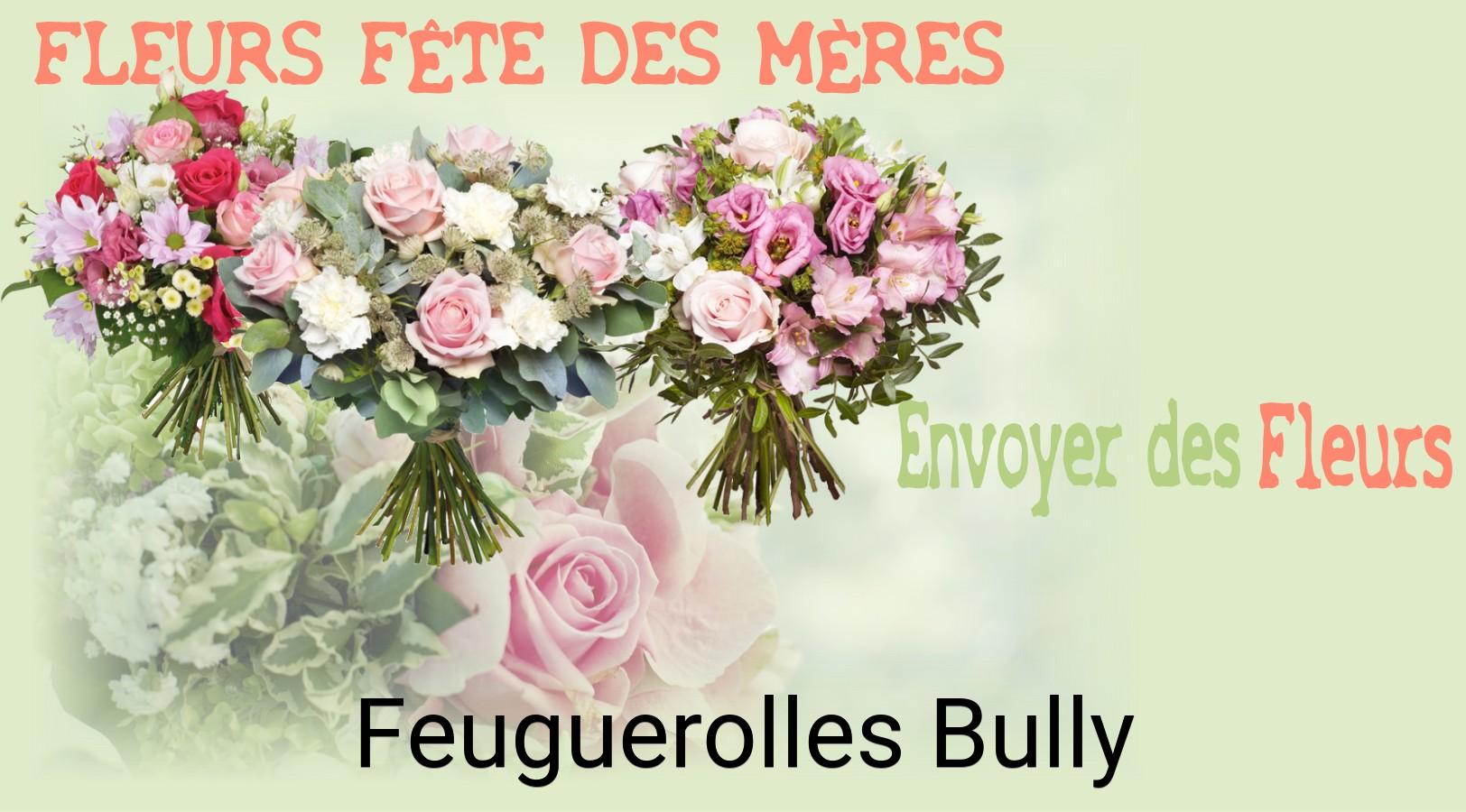 Bouquet de Fête des Mères livré à Feuguerolles-Bully